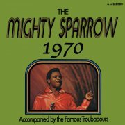 The Mighty Sparrow - Mighty Sparrow 1970 (2020)