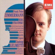 Frank Peter Zimmermann, Gianluigi Gelmetti - Berg, Stravinsky: Violin Concertos - Ravel: Tzigane (1991)