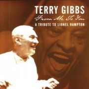 Terry Gibbs - From Me To You: A Tribute To Lionel Hampton (2003)