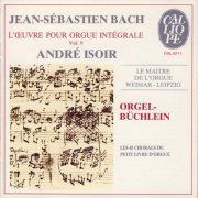 Andre Isoir - Bach: Orgelbuchlein (1987)