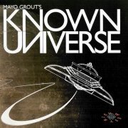 Rich West - Mayo Grout`s Known Universe (2009)