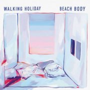 Beach Body - Walking Holiday (2021) [Hi-Res]