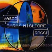 Vasco Rossi - Sarà migliore (1999)