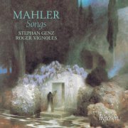 Stephan Genz, Roger Vignoles - Mahler: Songs & Lieder (2004)