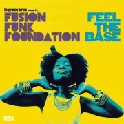 Fusion Funk Foundation - Feel The Base (2020) [Hi-Res]