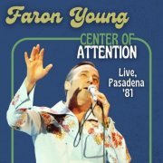 Faron Young - Center Of Attention (Live, Pasadena '81) (2021)