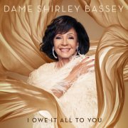Shirley Bassey - I Owe It All To You (2020) [Hi-Res]