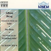 Hermann Scherchen - Berg: Sinfonische Stücke Aus «Lulu» / Der Wein / Drei Stücke Aus Der «Lyrischen Suite» (1992)