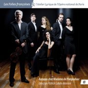 Les Folies Françoises, Patrick Cöhen-Akenine, L'Atelier Lyrique de l'Opéra de Paris - Rameau chez Madame de Pompadour (2014)