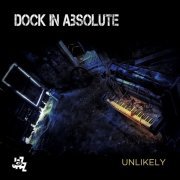 Dock In Absolute - Unlikely (2019) [Hi-Res]