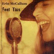 Erin McCallum - Feel This (2008)