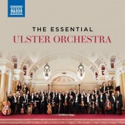 Ulster Orchestra - The Essential Ulster Orchestra (2024)