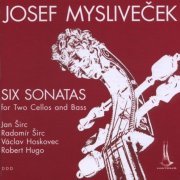 Jan Sirc, Radomir Sirc, Vaclav Hoskovec, Robert Hugo - Mysliveček: Six Sonatas for Two Cellos and Bass (1994)
