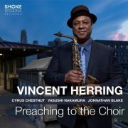 Vincent Herring - Preaching to the Choir (2021) [Hi-Res]