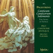 Pro Cantione Antiqua, Bruno Turner - Palestrina: Canticum Canticorum Salomonis - The Song of Songs (1994)