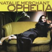 Natalie Merchant - Ophelia (1998)