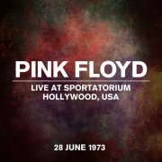 Pink Floyd - Live at Sportatorium, Hollywood, USA - 28 June 1973 (2023) [Hi-Res]