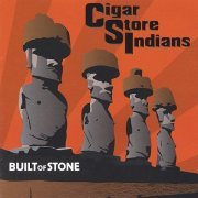 Cigar Store Indians - Built of Stone (2003)