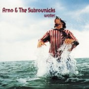 Arno & The Subrovnicks - Water (1994)