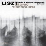 Cédric Tiberghien - Liszt: Années de pèlerinage, 3ème année (2024) [Hi-Res]