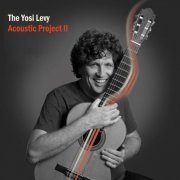 Yosi Levy - The Yosi Levy Acoustic Project II (2023) Hi Res