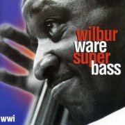 Wilbur Ware - Super Bass (2012)