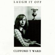 Clifford T. Ward - Laugh It Off (1991)