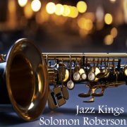 Solomon Roberson - Jazz Kings (2019)