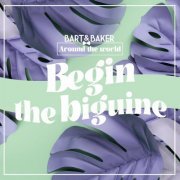 Bart&Baker - Around the world, Vol. 2: Beguin the Biguine (2022)