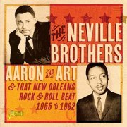 The Neville Brothers - Aaron and Art & That New Orleans Rock & Roll Beat (1955-1962) (2020)