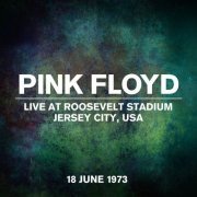 Pink Floyd - Live at Roosevelt Stadium, Jersey City, USA - 18 June 1973 (2023) [Hi-Res]