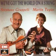 Stephane Grappelli & Martin Taylor - We've Got The World On A String (1988) FLAC