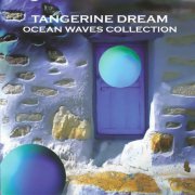 Tangerine Dream - Ocean Waves Collection (Remastered) (2010)