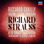 Riccardo Chailly & Lucerne Festival Orchestra - Strauss: Also Sprach Zarathustra, Tod und Verklärung, Till Eulenspiegel & Salome's Dance (2019) [CD-Rip]