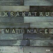 Krakatau - Matinale (1994)