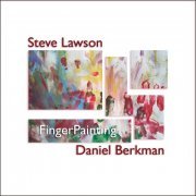 Steve Lawson & Daniel Berkman - FingerPainting (2013) [Hi-Res]