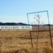 Dave Douglas Quintet - Time Travel (2013) [Hi-Res]