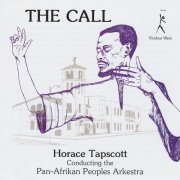 Horace Tapscott & The Pan-Afrikan Peoples Arkestra - The Call (2012)