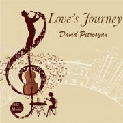 David Petrosyan - Love's Journy (2022)