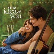 VA - The Idea of You (Original Motion Picture Soundtrack) (2024) [Hi-Res]