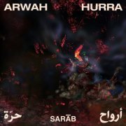 Sarāb, Climène Zarkan & Robinson Khoury - Arwāḥ Ḥurra (2021) [Hi-Res]