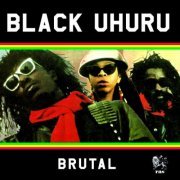 Black Uhuru - Brutal (1986)