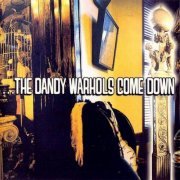 The Dandy Warhols - ...The Dandy Warhols Come Down (1997) CD Rip