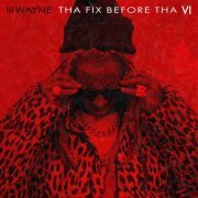Lil Wayne - Tha Fix Before Tha VI (Bonus) (2023) Hi Res