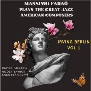 Massimo Faraò - Massimo Faraò Plays the Great Jazz American Composers: Irving Berlin, Vol. 1 (2022)