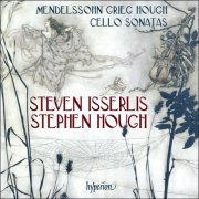 Steven Isserlis & Stephen Hough - Mendelssohn, Grieg & Hough: Cello Sonatas (2015) [Hi-Res]