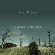 The Pines - Sparrows In The Bell (2007)