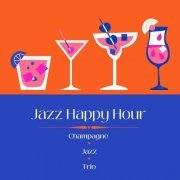 Champagne Jazz Trio - Jazz Happy Hour (2023) Hi-Res