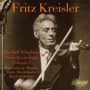 Fritz Kreisler - The Bell Telephone Hour Recordings, Vol. 1: Concertos by Mozart, Viotti, Mendelssohn, Bruch & Brahms (Live) [Remastered 2022]
