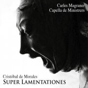 Capella De Ministrers & Carles Magraner - Super Lamentationes (2020)